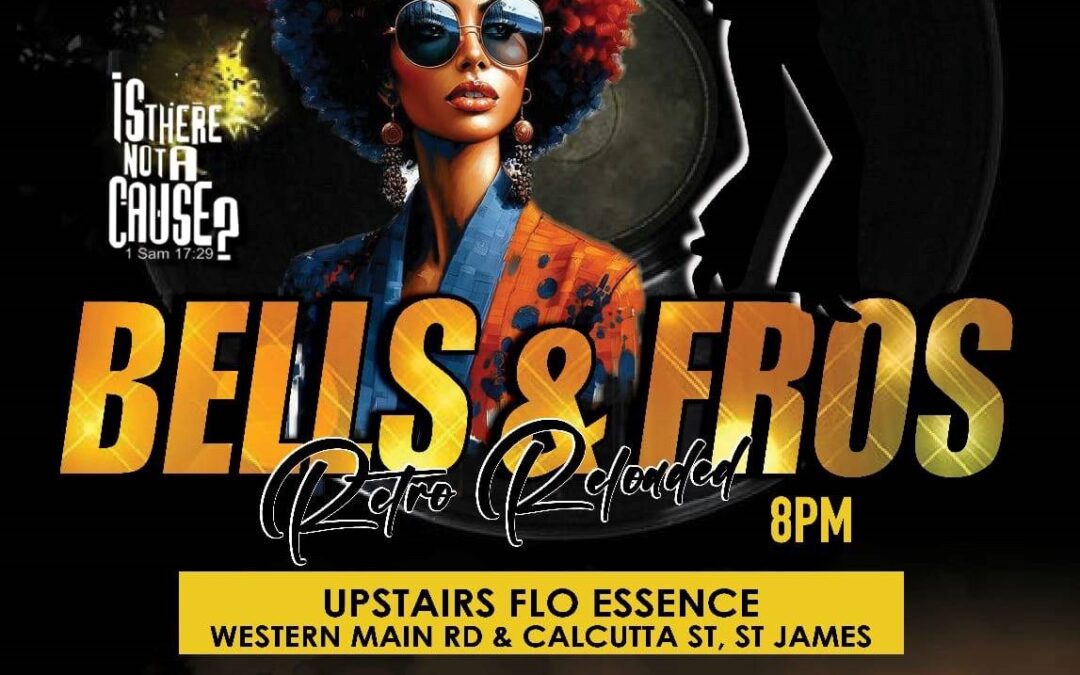 Is There Not A Cause? Bells & Fros – Retro Reloaded – Trinidad